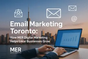 Email Marketing Services Toronto – MER Digital Marketing